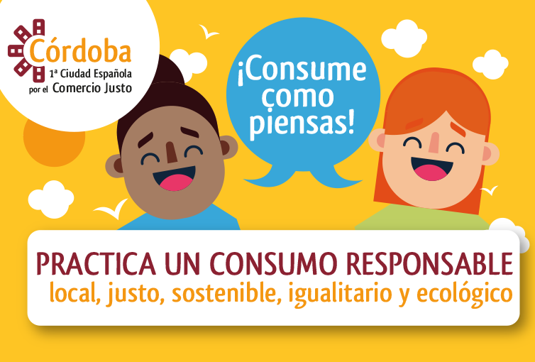 Practica un Consumo Responsable, local, justo, sostenible, igualitario y ecológico