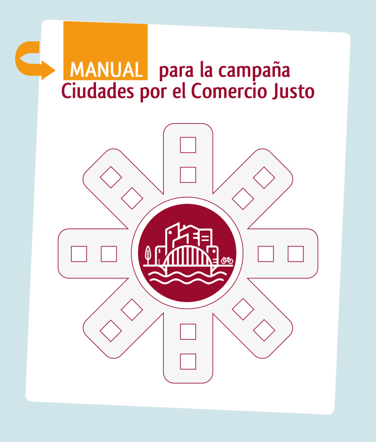 Manual campaña Ciudades por el Comercio Justo Manual campaña Ciudades por el Comercio Justo